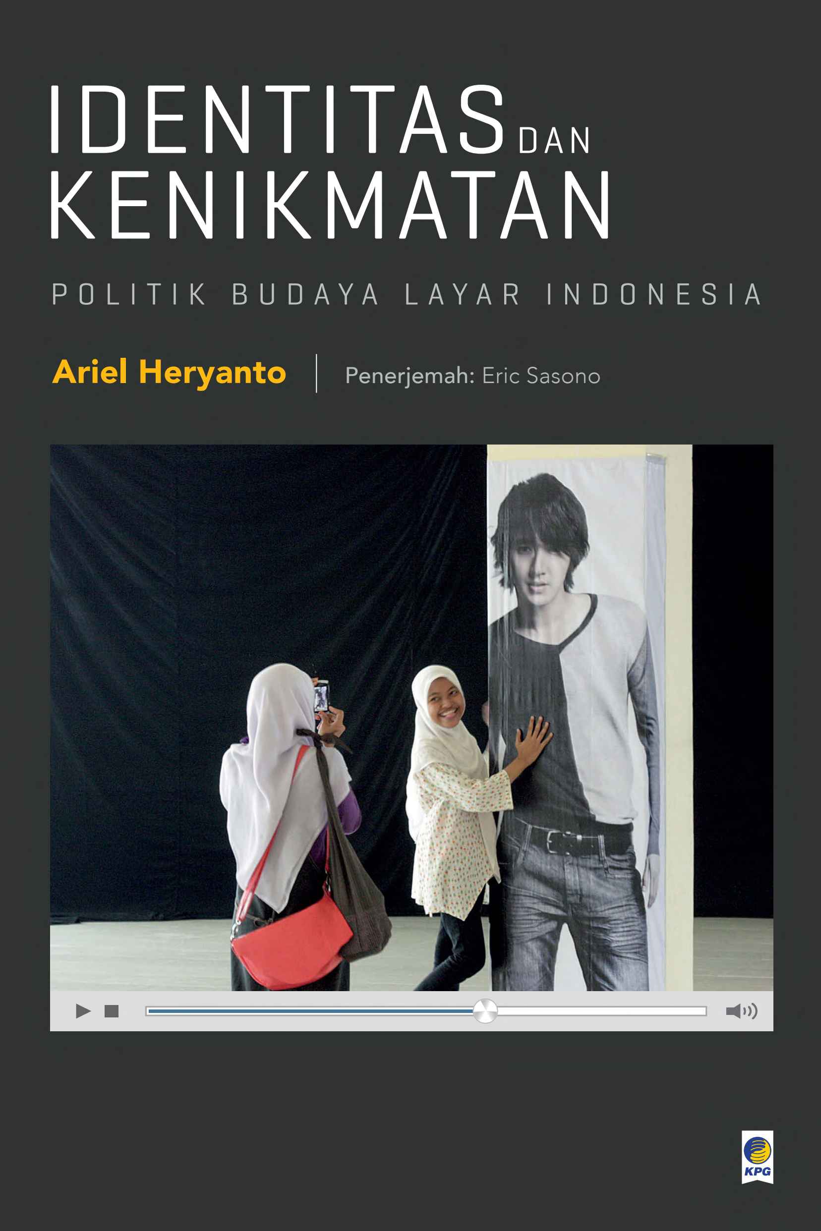 Identitas dan Kenikmatan: Politik Budaya Layar Indonesia